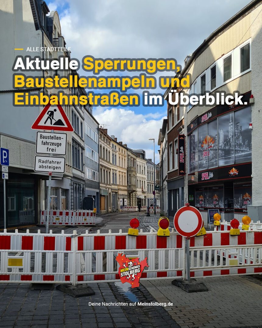 Stolberg: Aktuelle Sperrungen, Baustellenampeln Und Einbahnstraßen ...